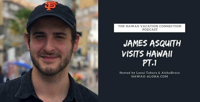 James Asquith Visits Hawaii Part 1