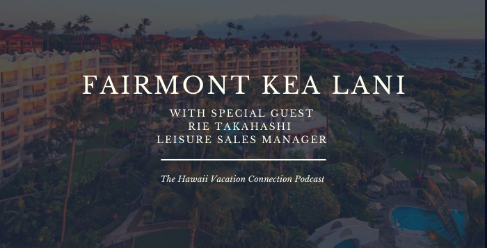 Maui Hotel Spotlight – The Fairmont Kea Lani Resort