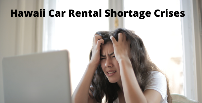 Hawaii Rental Car Shortage and what you can do if your stuck in Hawaii wihtout transportation!