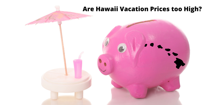 Hawaii Vacation Prices | Can you afford a trip to the Hawaiian Islands?
