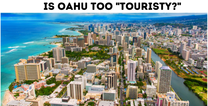 Is Oahu Overcrowded and too “touristy”? | The Pros and Cons about staying on Oahu Island