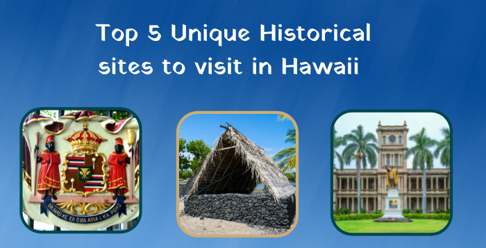 Top 5 Hawaii Historical Sites to Visit on your Hawaii Vacation