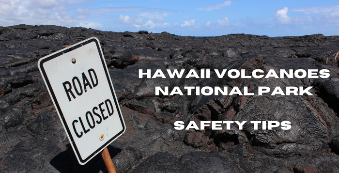 Hawaii Volcanoes National Park Safety Tip Remiders