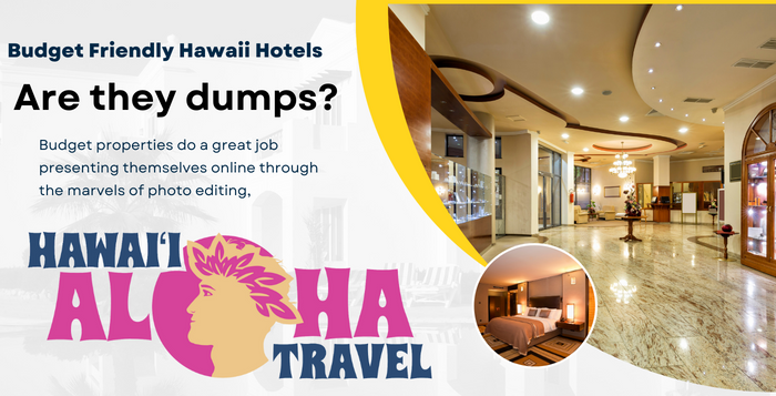 Budget Friendly Hawaii Hotels  | Are they Dumps?