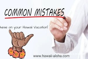 hawaii-vacation-mistakes hawaii-vacation-mistakes