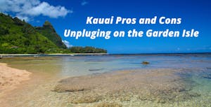 Kauai Pros and Cons