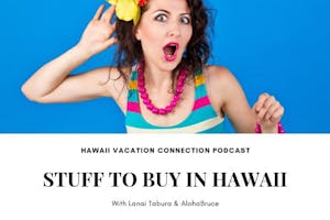 Stuff to Buy on you Hawaii Vacation Stuff to Buy on you Hawaii Vacation